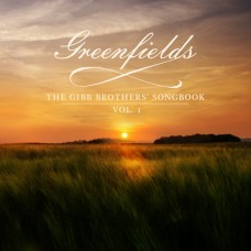 Greenfields: The Gibb Brothers' Songbook Vol. 1 - Barry Gibb