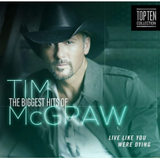 Live Like You Were Dying - The Biggest Hits - Tim McGraw