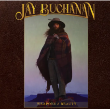 Weapons Of Beauty - Jay Buchanan Weapons Of Beauty - Jay Buchanan
