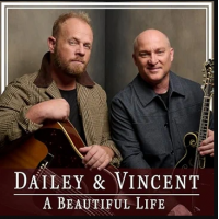 A Beautiful Life - Dailey and Vincent