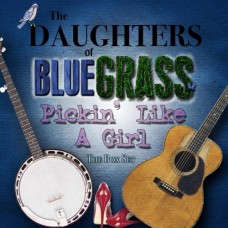 Pickin' Like A Girl [4xCD Box Set] - Daughters Of Bluegrass