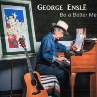 Be A Better Me - George Ensle