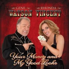 Your Money And My Good Looks - Gene Watson & Rhonda Vincent