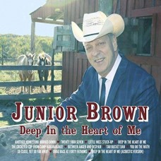 Deep In The Heart Of Me - Junior Brown