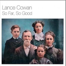 So Far, So Good - Lance Cowan