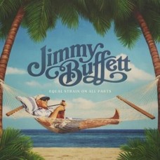 Equal Strain On All Parts - Jimmy Buffett