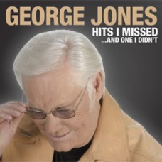 Hits I Missed ... And One I Didn't - George Jones