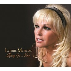 Letting Go ... Slow - Lorrie Morgan
