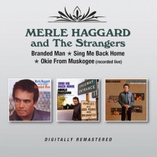 Branded Man / Sing Me Back Home / Okie From Muskogee - Merle Haggard