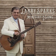 Ministry In Song - Larry Sparks