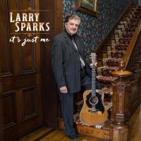 It's Just Me - Larry Sparks