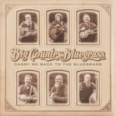 Carry Me Back To The Bluegrass - Big Country Bluegrass