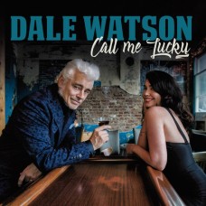 Call Me Lucky - Dale Watson