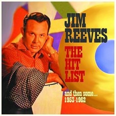 The Hit List and Then Some ... 1953-1962 - Jim Reeves