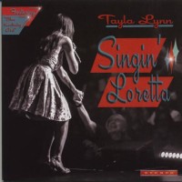 Singin' Loretta - Tayla Lynn