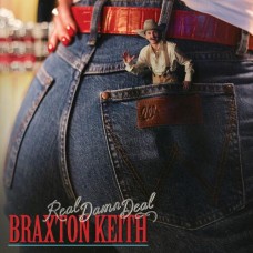 Real Damn Deal - Braxton Keith Real Damn Deal - Braxton Keith