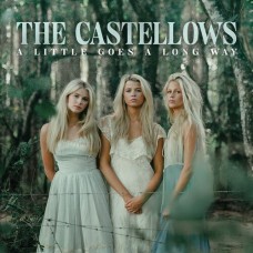 A Little Goes A Long Way - The Castellows