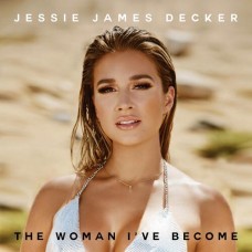 The Woman I've Become [E.P.] - Jessie James Decker