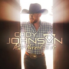 Ain't Nothin' To It - Cody Johnson