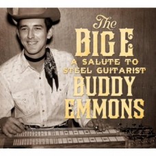The Big E: A Salute to Steel Guitarist Buddy Emmons - Various Artists