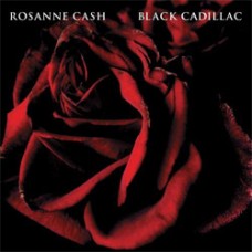 Black Cadillac - Rosanne Cash