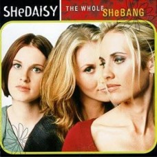 The Whole Shebang - SheDaisy