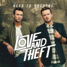 Need To Breathe - Love and Theft