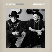 Workin' Man: Willie Sings Merle - Willie Nelson