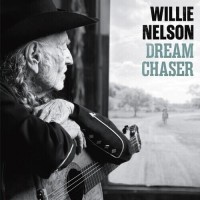 Dream Chaser - Willie Nelson
