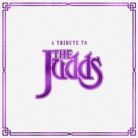 A Tribute To The Judds - Various Artists