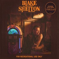 For Recreational Use Only - Blake Shelton