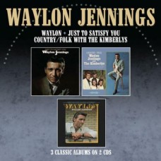 Just To Satisfy You / Waylon / Country Folk With The Kimberlys - Waylon Jennings