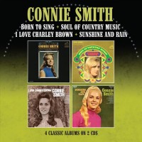 Born To Sing / Soul Of Country Music / I Love Charley Brown / Sunshine & Rain - Connie Smith