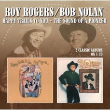 Happy Trails To You / The Sound Of A Pioneer - Roy Rogers & Bob Nolan