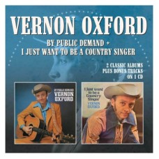 By Public Demand / I Just Want to Be Country Singer - Vernon Oxford