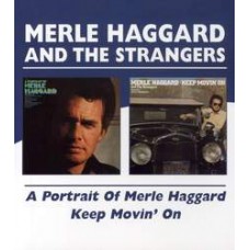 A Portrait Of / Keep Movin' On - Merle Haggard
