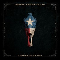 Horse Named Texas [2xCD] - Aaron Watson