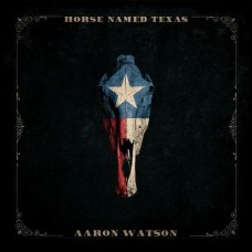 Horse Named Texas [2xCD] - Aaron Watson