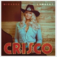 Crisco - Miranda Lambert