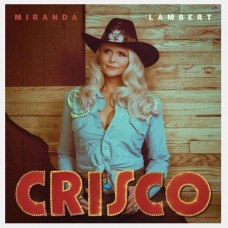 Crisco - Miranda Lambert Crisco - Miranda Lambert