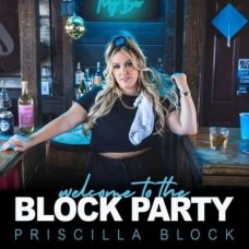 Welcome To The Block Party - Priscilla Block