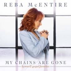My Chains Are Gone - Reba McEntire