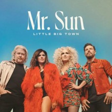 Mr. Sun - Little Big Town