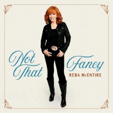 Not That Fancy - Reba McEntire