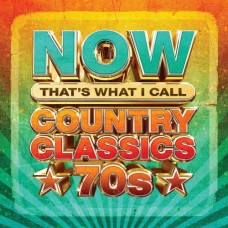 Now That's What I Call Country Classics '70s - Various Artists