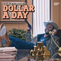 Dollar A Day - Charley Crockett