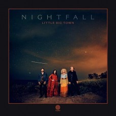 Nightfall -  Little Big Town