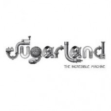 Incredible Machine - Sugarland