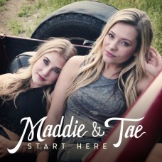 Start Here -  Maddie & Tae
