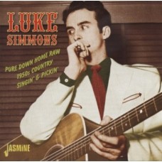 Pure Down Home Raw: 1950s Country Singin' & Pickin' - Luke Simmons